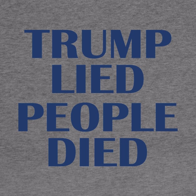 Trump Lied People Died by Netcam